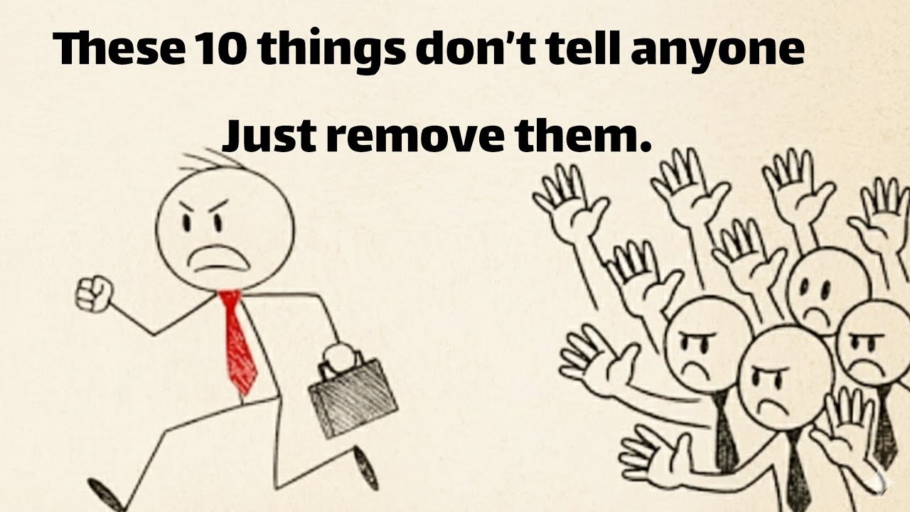 10 things you need to quietly remove from your life | Don’t tell anyone!