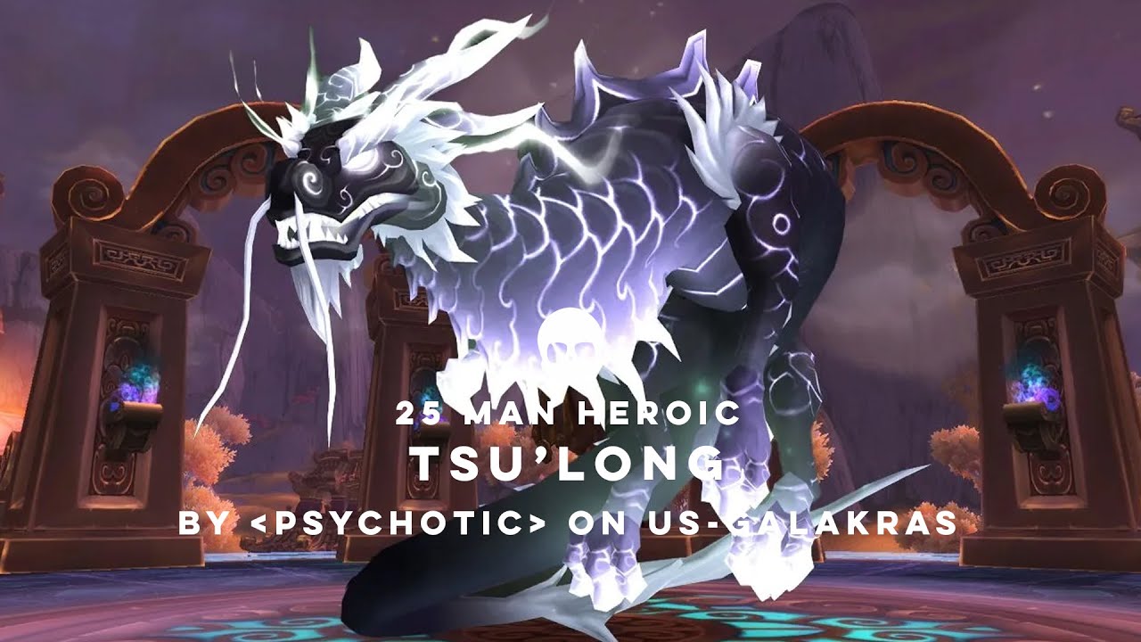 Psychotic: Tsu'long (25 Man Heroic)