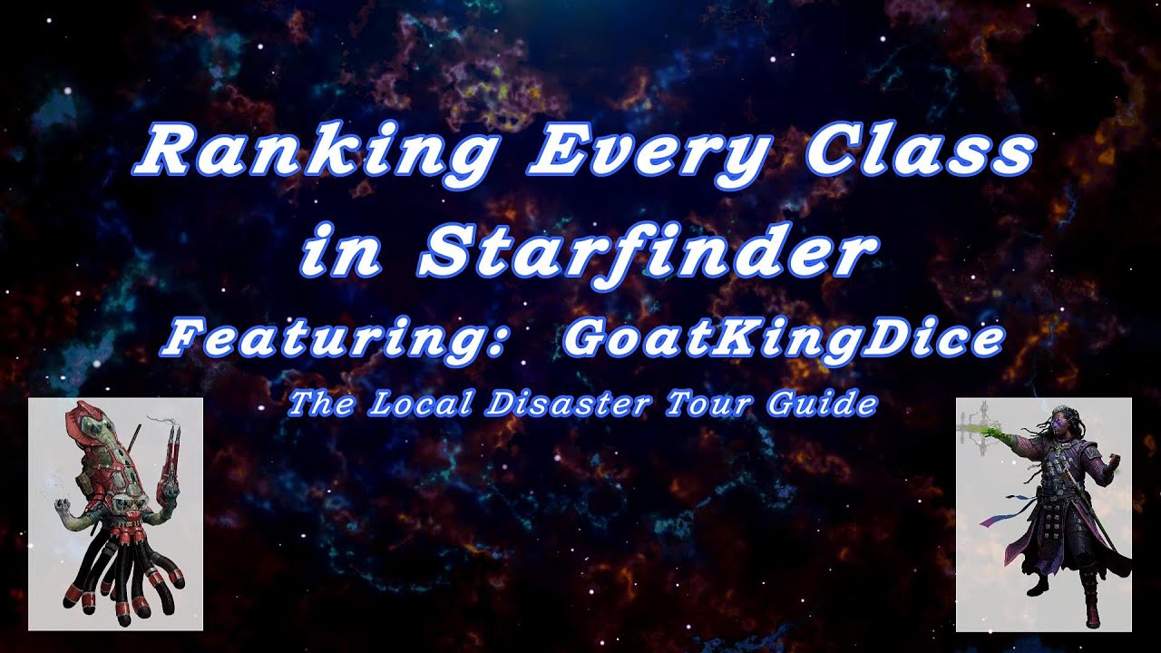 Ranking Every Class in Starfinder [ft. GoatKingDice]
