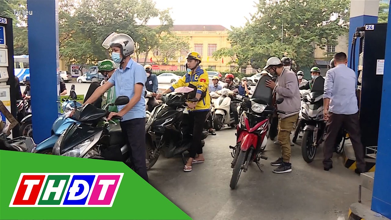 Người dân không nên tích trữ xăng, dầu trong nhà | THDT