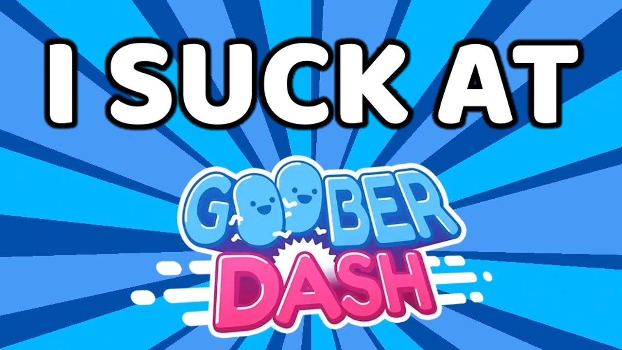 First Time Playing Goober Dash!
