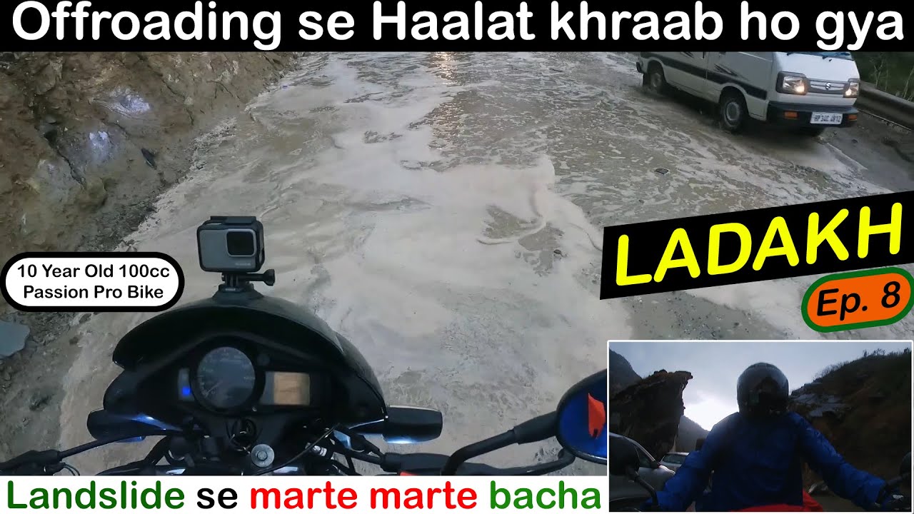 Offroading se Haalat Khraab ho gya | Landslide se marte marte bacha | Ladakh on 100cc | Ladakh Ep.8