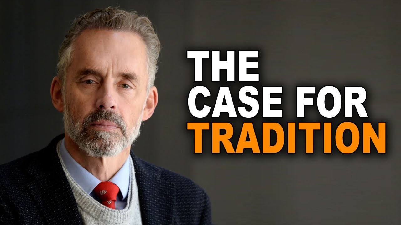 Jordan Peterson: The Case for Traditionalism