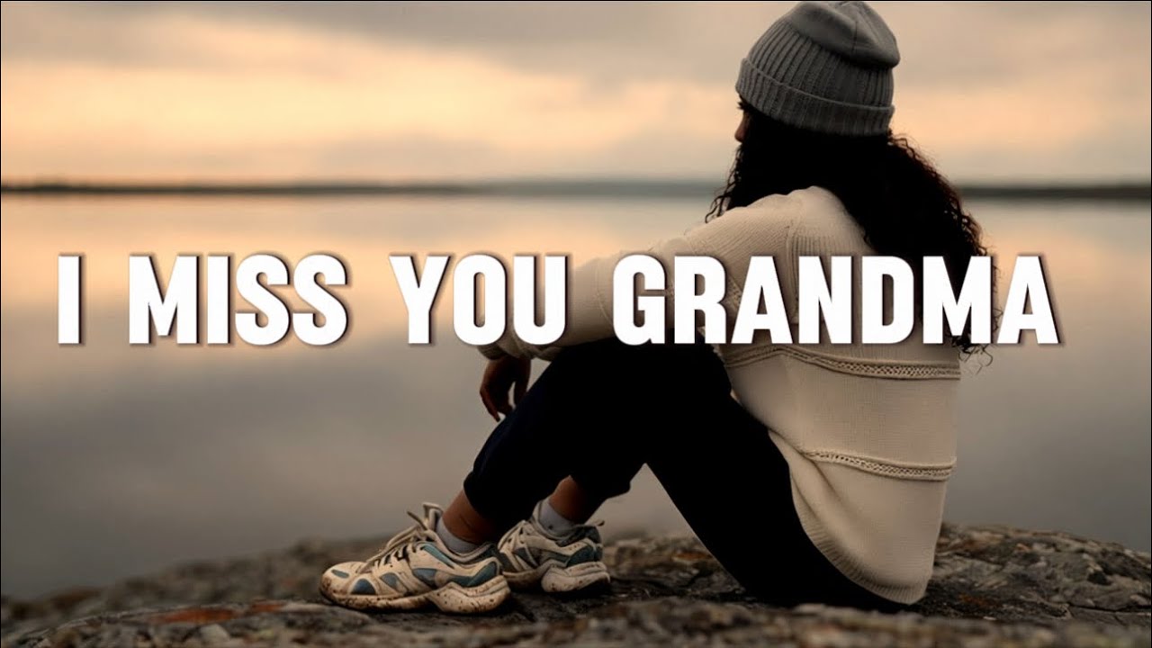 I MISS YOU GRANDMA,(sad song with lyrics)
