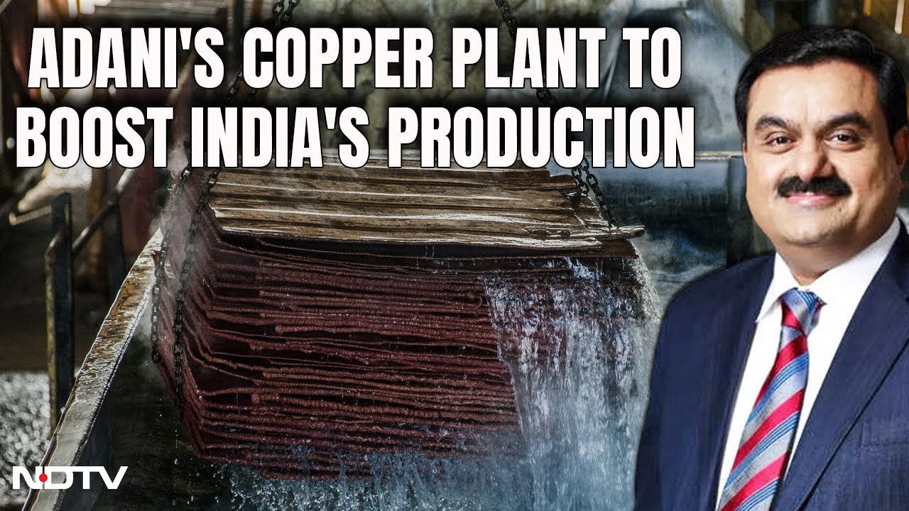Adani Group's $1.2 Billion Copper Plant To Boost India's Metal Production