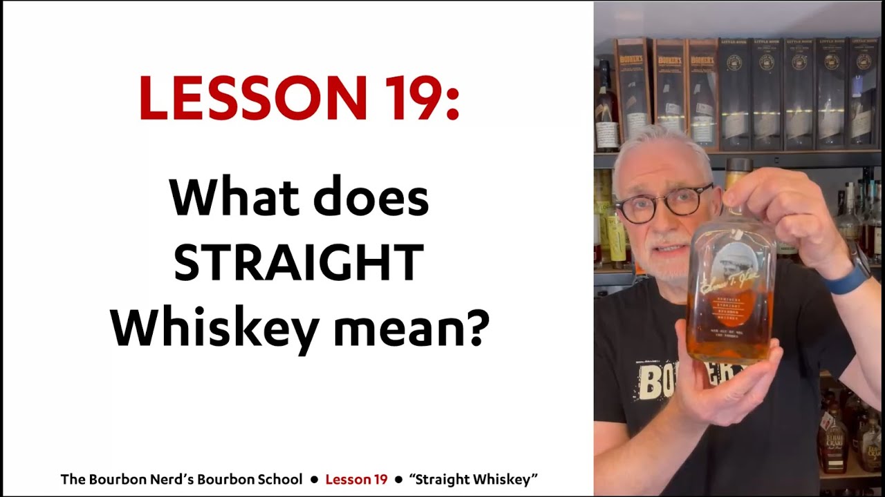 Lesson 19: What does STRAIGHT Whiskey mean?