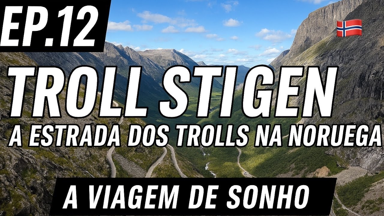EP.12 – Trollstigen: A Estrada dos Trolls na Noruega