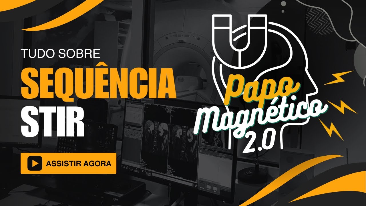 Sequência STIR | Papo Magnético #02