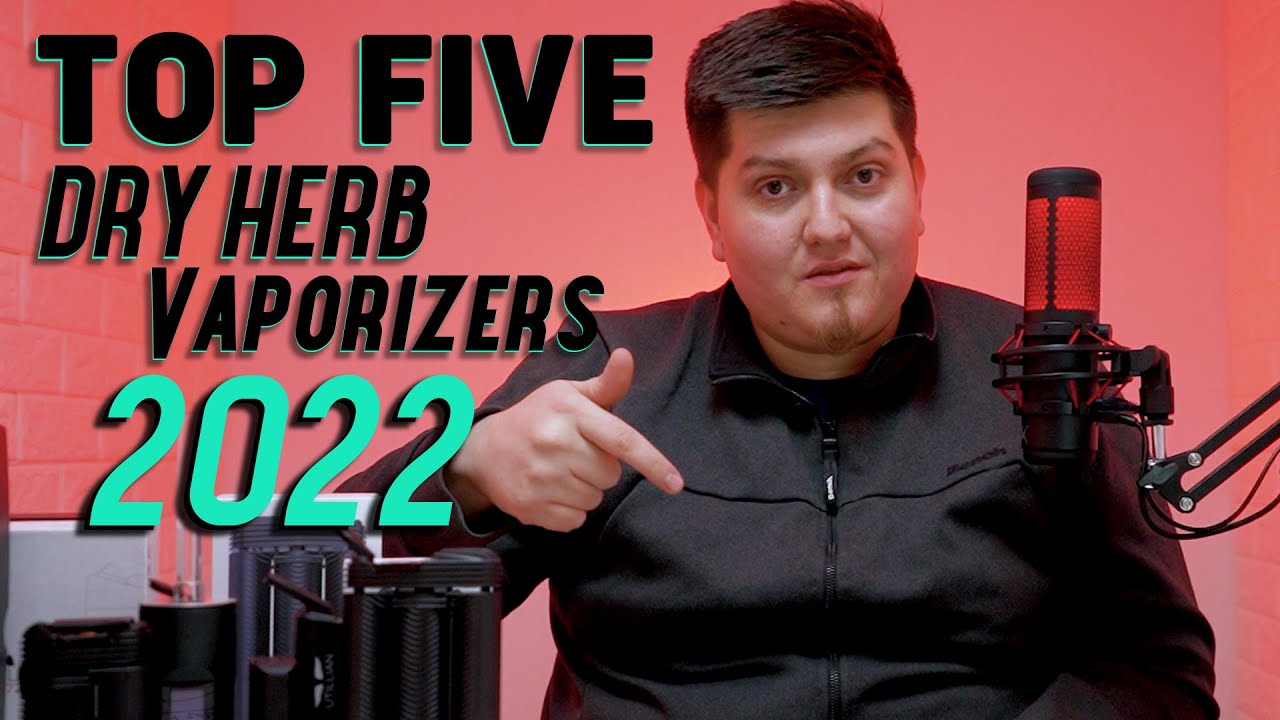 Top 5 Best Portable Dry Herb Vaporizers of 2022