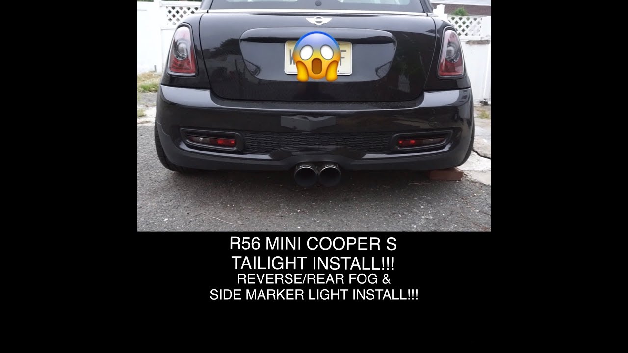 MINI COOPER S TAIL LIGHT INSTALL!!! (REAR FOG/ REVERSE + SIDE MARKER LIGHT INSTALL!)