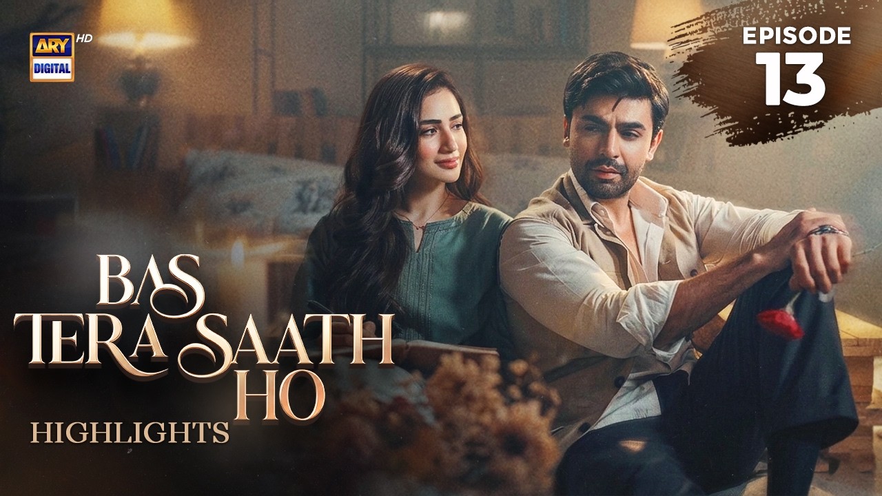 Bas Tera Saath Ho Episode 13 | Highlights | Farhan Saeed | Sana Javed | ARY Digital Drama