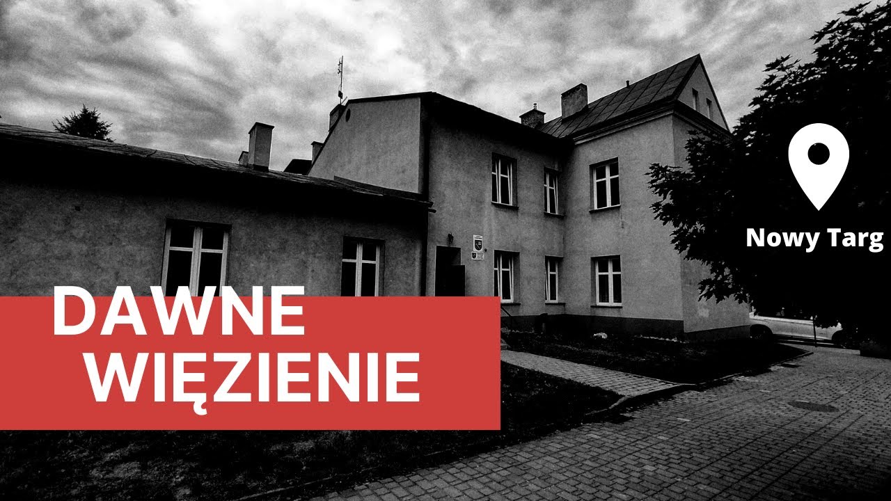 Dawne więzienie w Nowym Targu