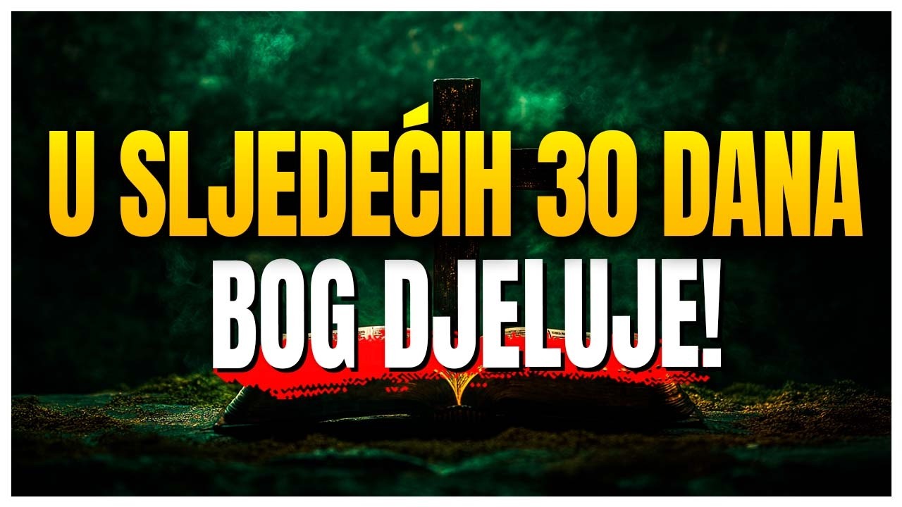 5 ZNAKOVA da će Bog PROMIJENITI tvoj život u sljedećih trideset dana
