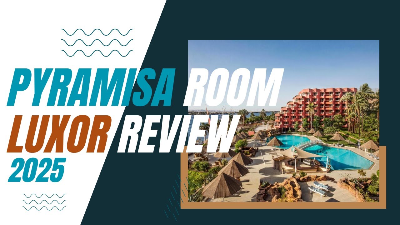 EGYPT: PYRAMISA ISIS LUXOR HOTEL | 2025 REVIEW