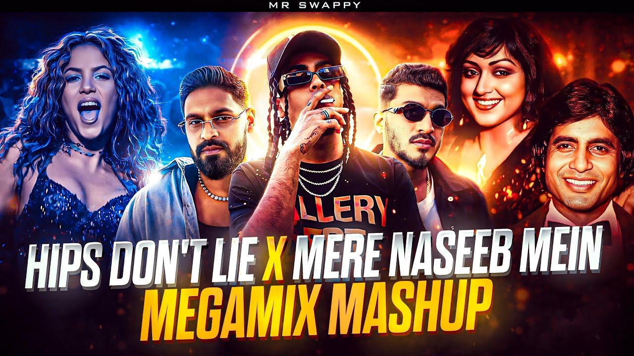 HIPS DONT LIE X MERE NASEEB MEIN X MILO NA TUM  FT. MC STAN X DIVINE X EMIWAY  | MR.SWAPPY |