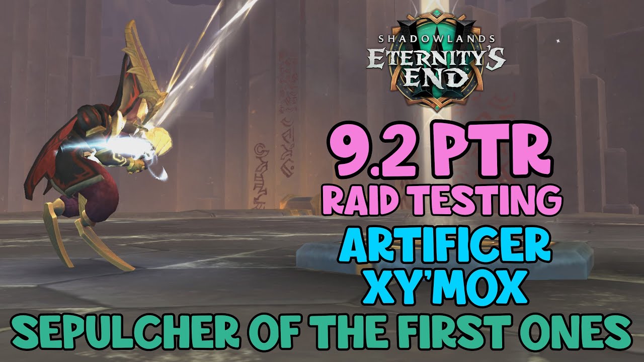 WoW Shadowlands 9.2 PTR - Raid Testing Artificer Xy'mox | Heroic Sepulcher of the First Ones