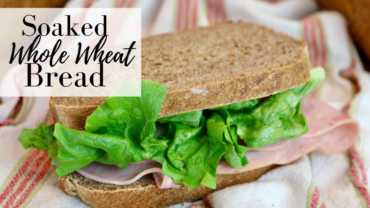 Soaked whole wheat bread