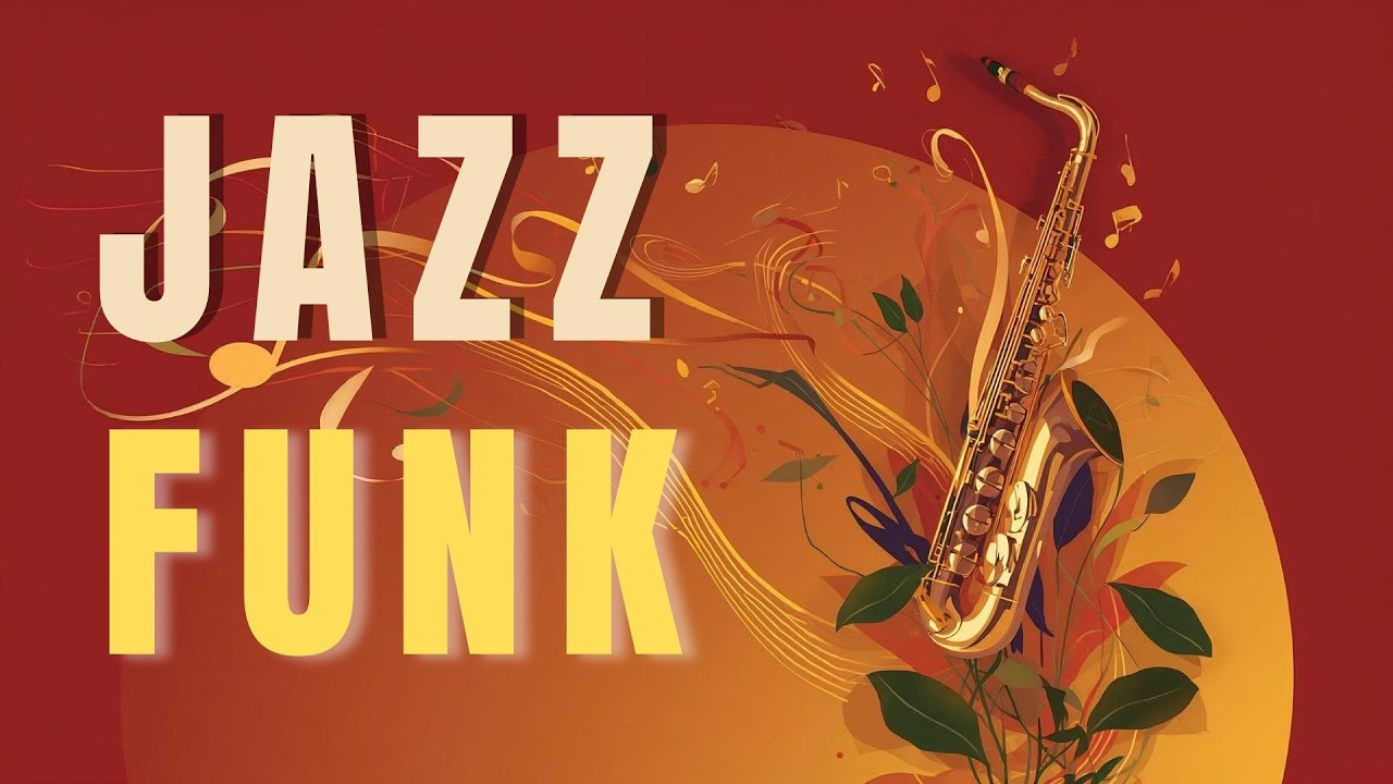 Smooth Jazz Funk Energetic &ndash; Upbeat Jazz Funk Groove for Positive Vibes