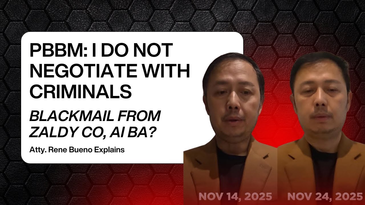 PBBM: I do not negotiate with criminals | Blackmail from Zaldy Co, AI ba? | Atty. Bueno Explains