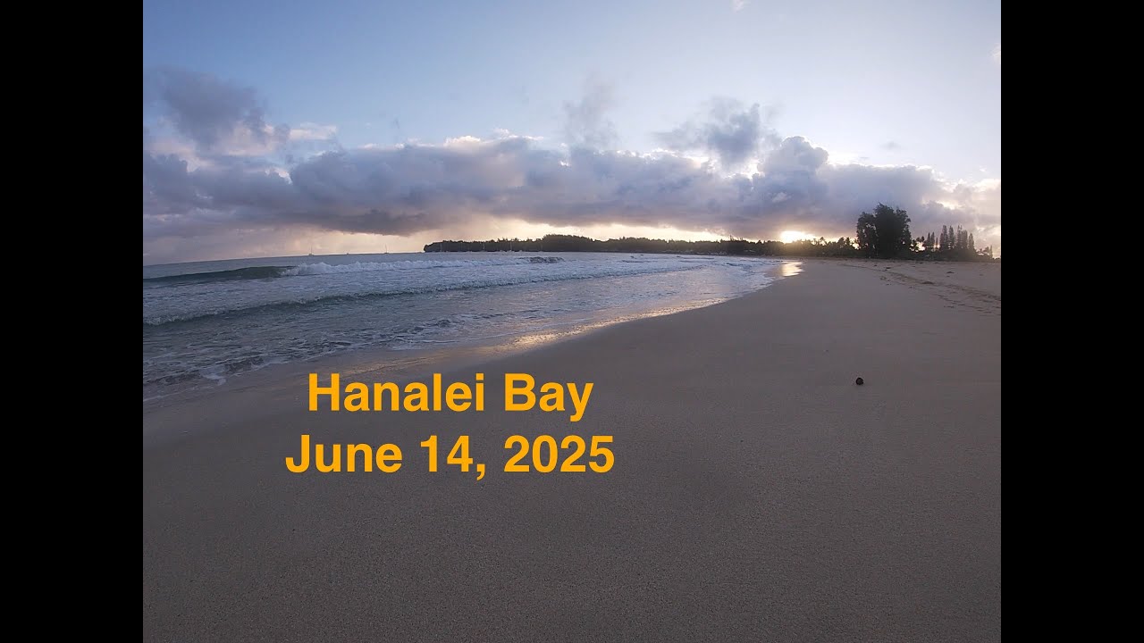 Hanalei Bay - June 14, 2025 - Sunrise views on the bay!