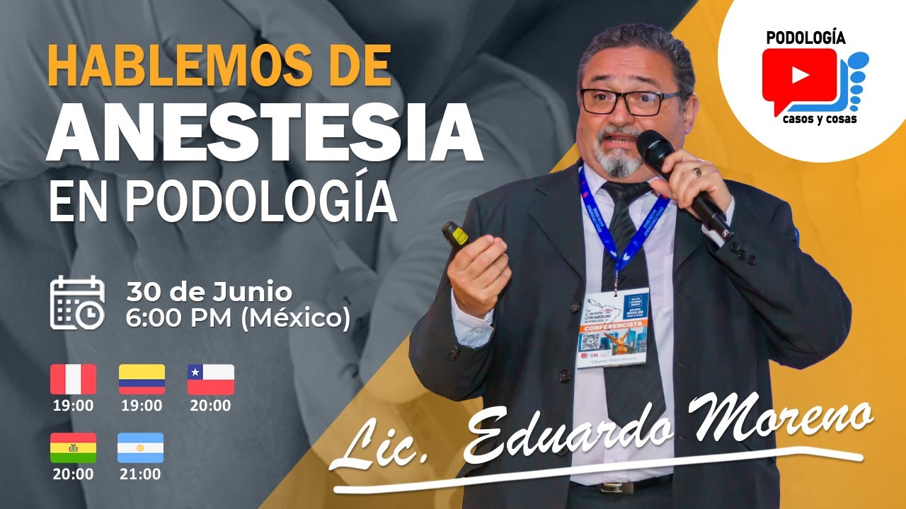 HABLEMOS DE ANESTESIA EN PODOLOGÍA | Lic. Eduardo R. Moreno | Podología Casos y Cosas