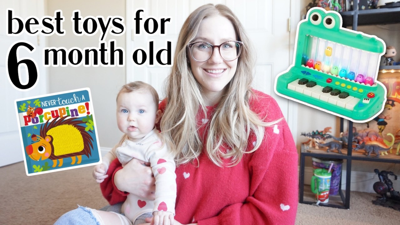 BEST TOYS FOR A 6 MONTH OLD!