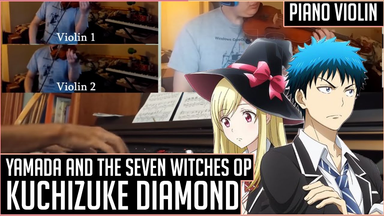 Kuchizuke Diamond (FULL) - 山田くんと7人の魔女 (Yamada and the Seven Witches OP 1) Piano and Violin Cover