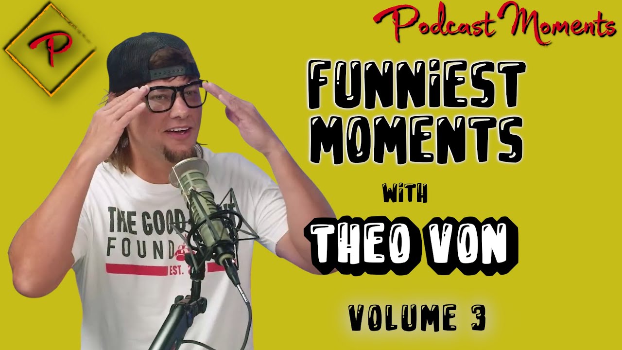 Best of Theo Von - Vol. 3 - Funniest Moments