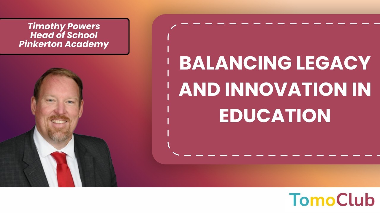 Balancing Legacy and Innovation in Education | Timothy Powers