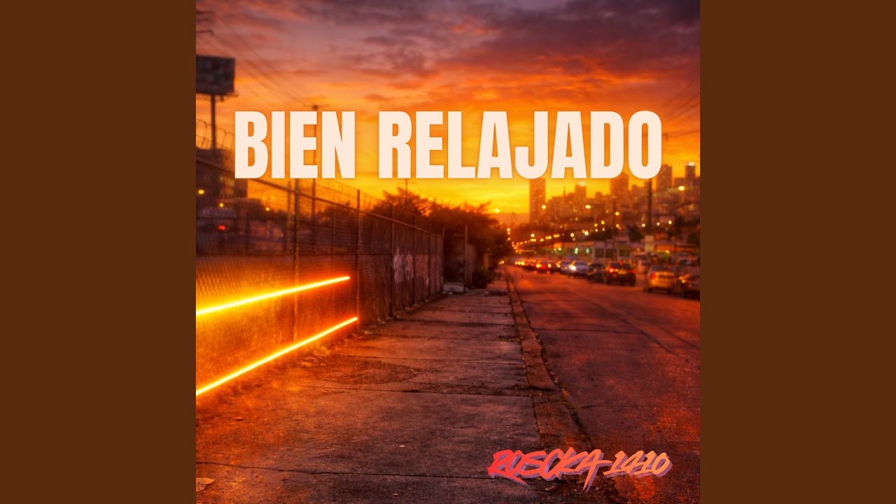 BIEN RELAJADO
