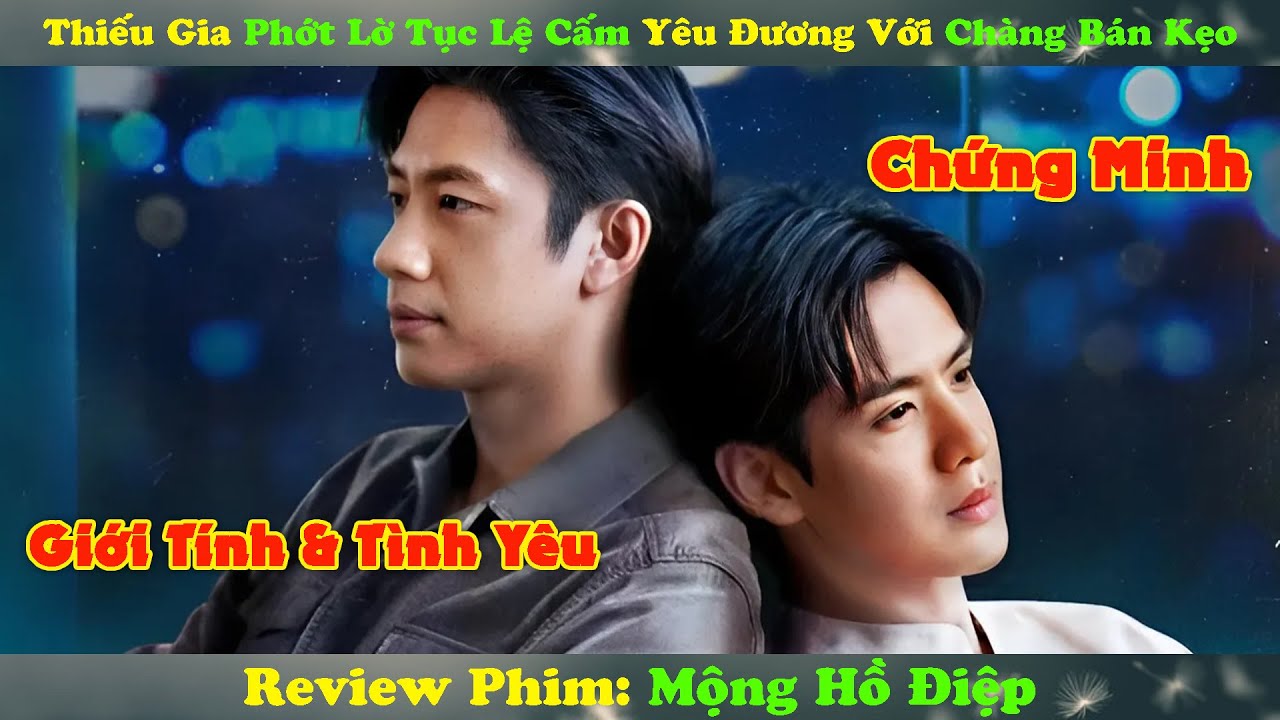 Review Phim Đam Mỹ: Thiếu Gia Phớt Lờ Tục Lệ C.ấ.m Yêu Đương Với Chàng Bán Kẹo | Full 1-17