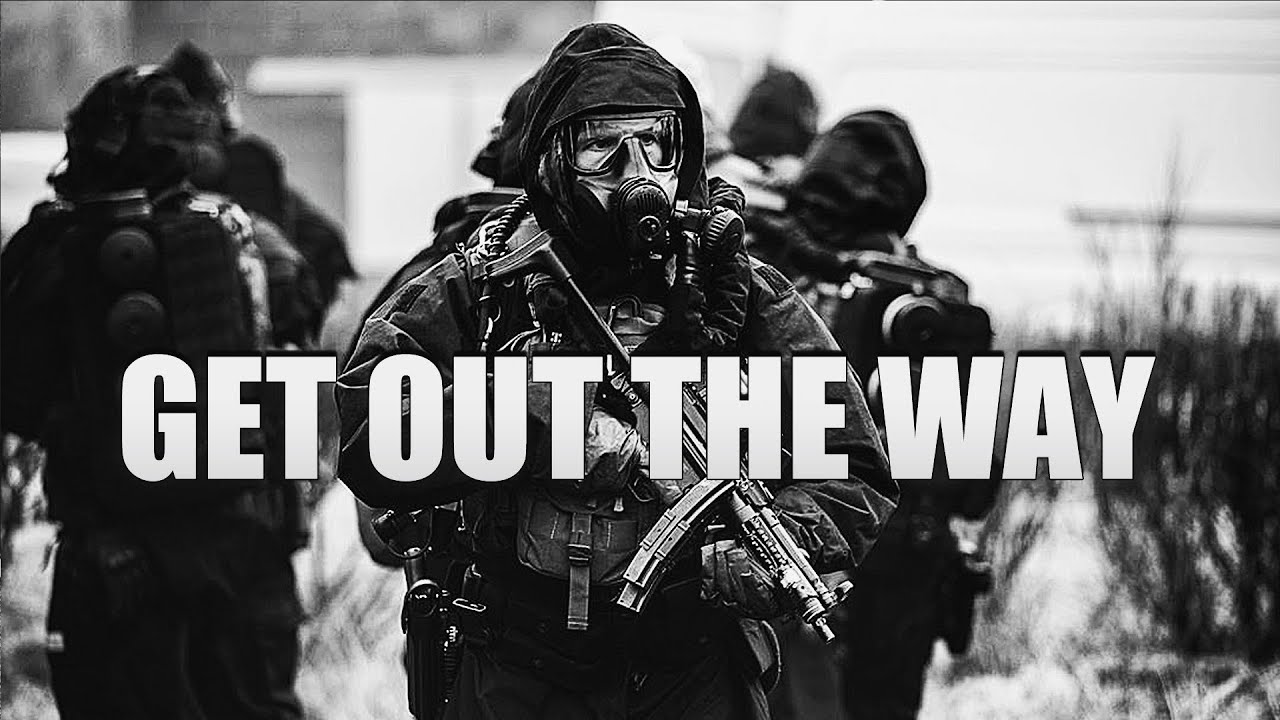 Get Out the Way – Aggressive Military Motivation | Power, Focus, Domination