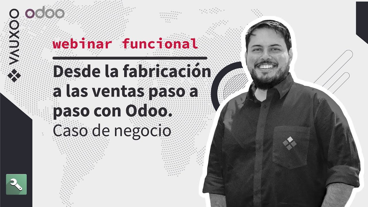 Desde la fabricación a las ventas paso a paso con Odoo. Caso de negocio