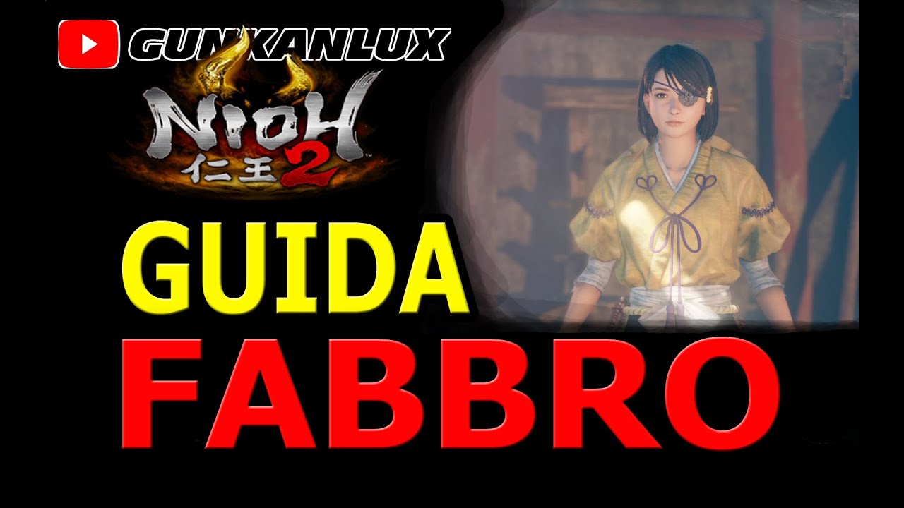 NIOH 2  GUIDA IL FABBRO  | GUIDA BASE #nioh2