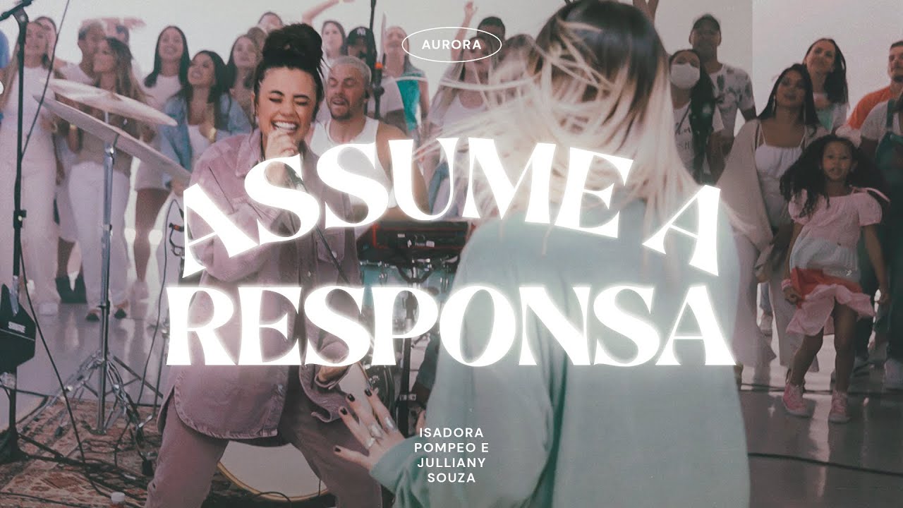 Assume A Responsa - Isadora Pompeo e @JullianySouza  - AURORA