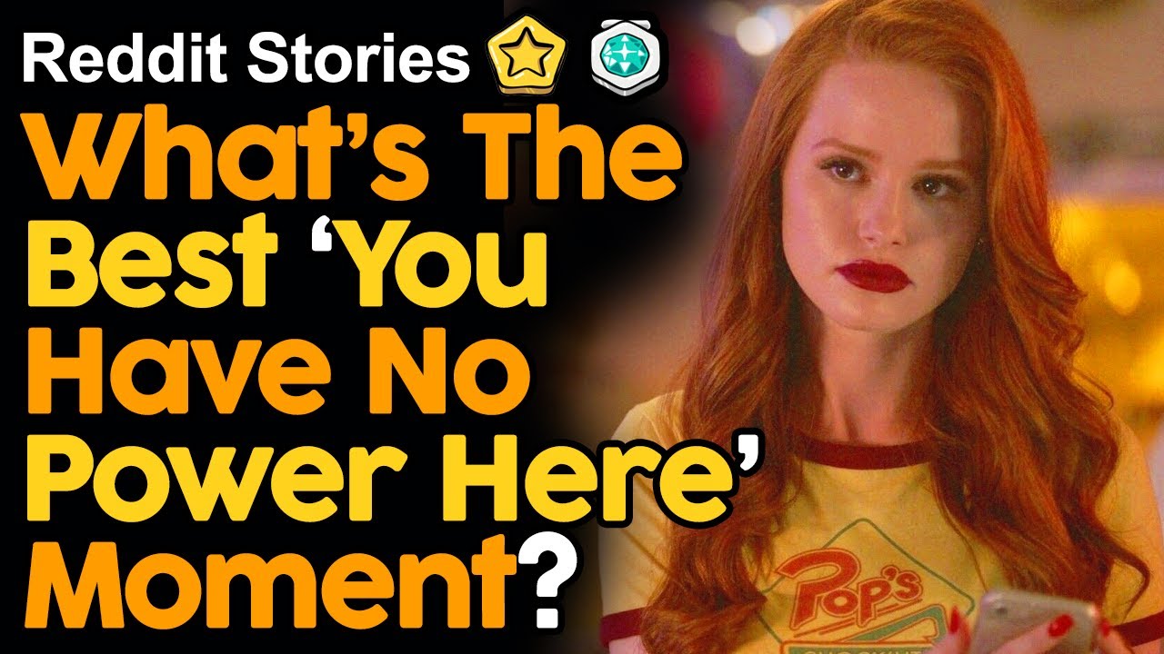 What's Your Best 'You Have No Power Here' Story?