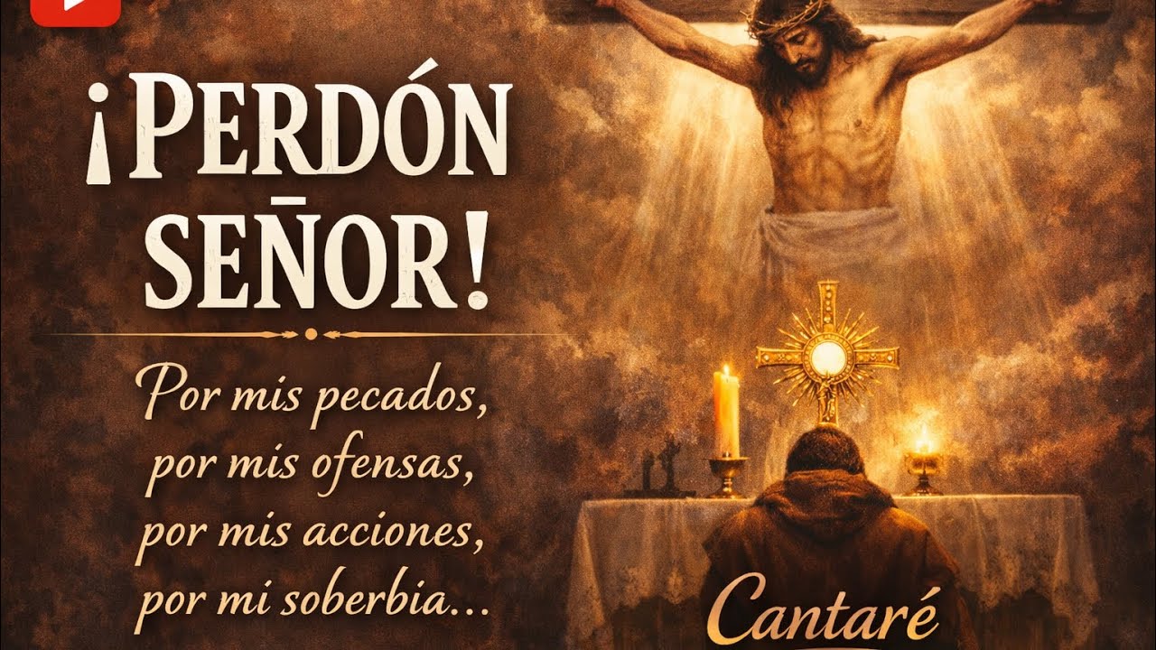 CANTO: ¡PERDÓN, SEÑOR!