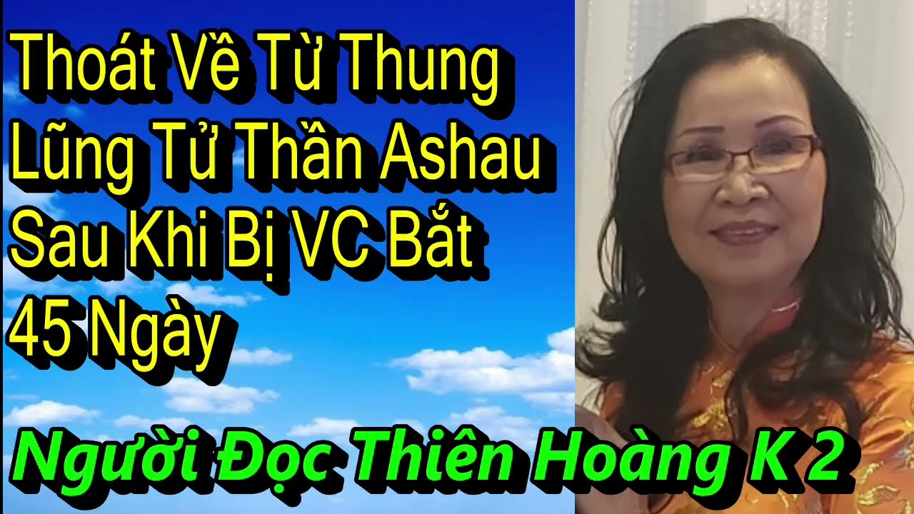 Thoát Về Từ Thung Lũng Tử Thần Ashau Sau Khi Bị VC Bắt 45 Ngày/ Đinh Văn Tiến Hùng