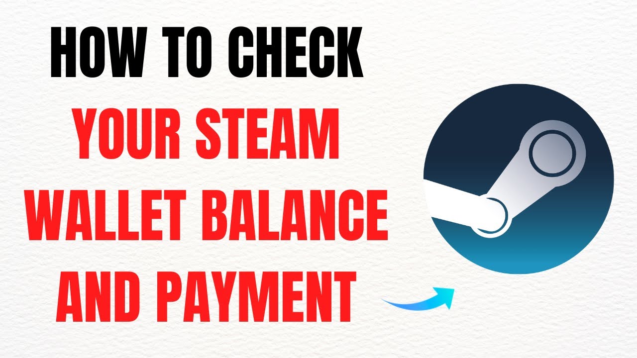 How to Check Your Steam Wallet Balance and Payment History &ndash; Full Guide