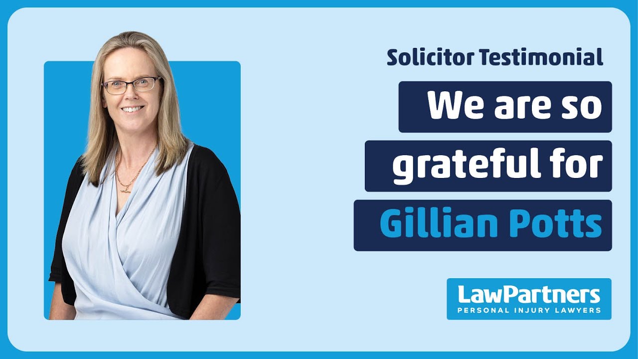 Gillian fought so hard for my claim | Law Partners