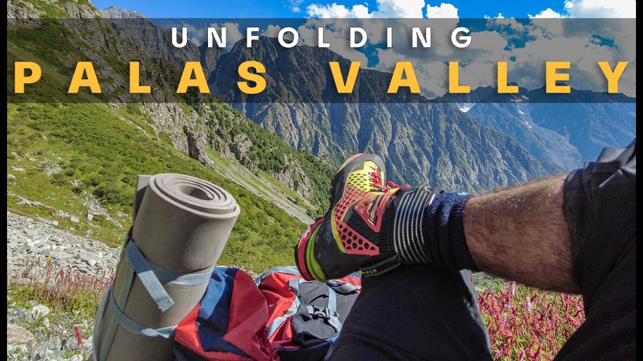 Unfolding Palas Valley | Part 1
