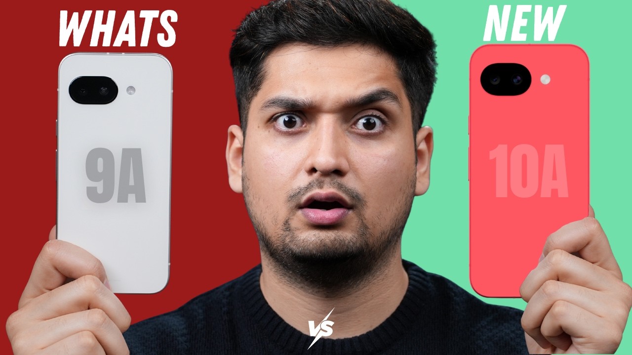 Google Pixel 10a vs Google Pixel 9a — Blink and You’ll Miss the Changes!