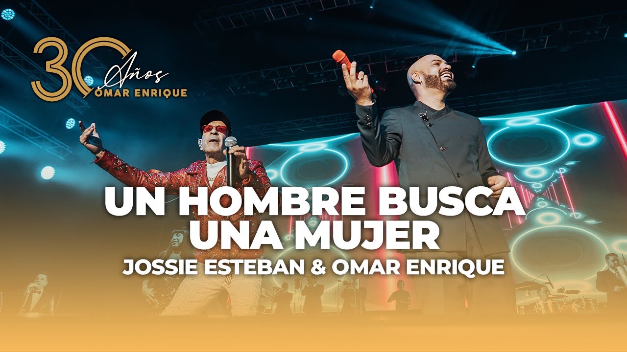 8 - Un Hombre Busca Una Mujer En Vivo - Omar Enrique, Jossie Esteban ( 30 Aniversario)