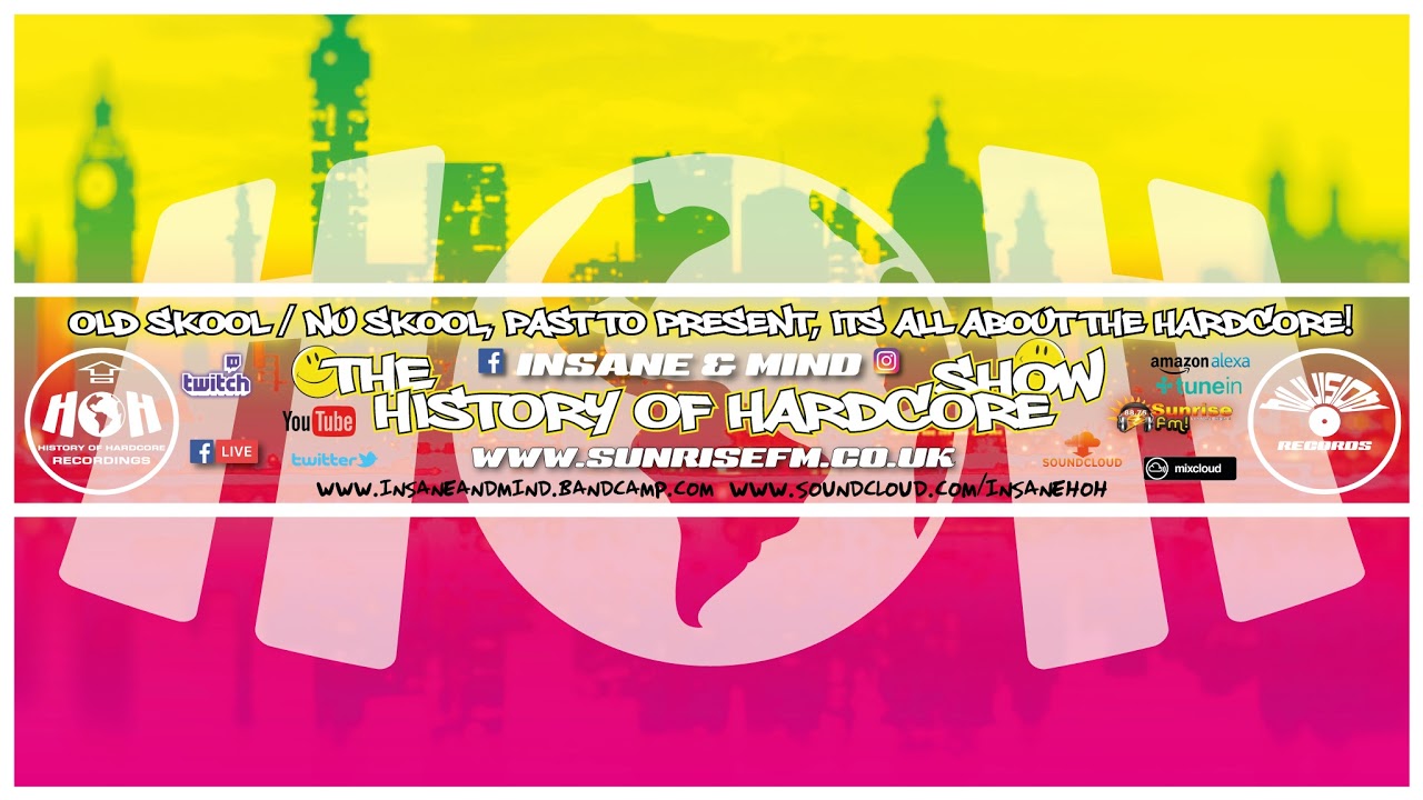 The History Of Hardcore Show - Insane & Mind - Sunrise FM - 17th Mar  2026
