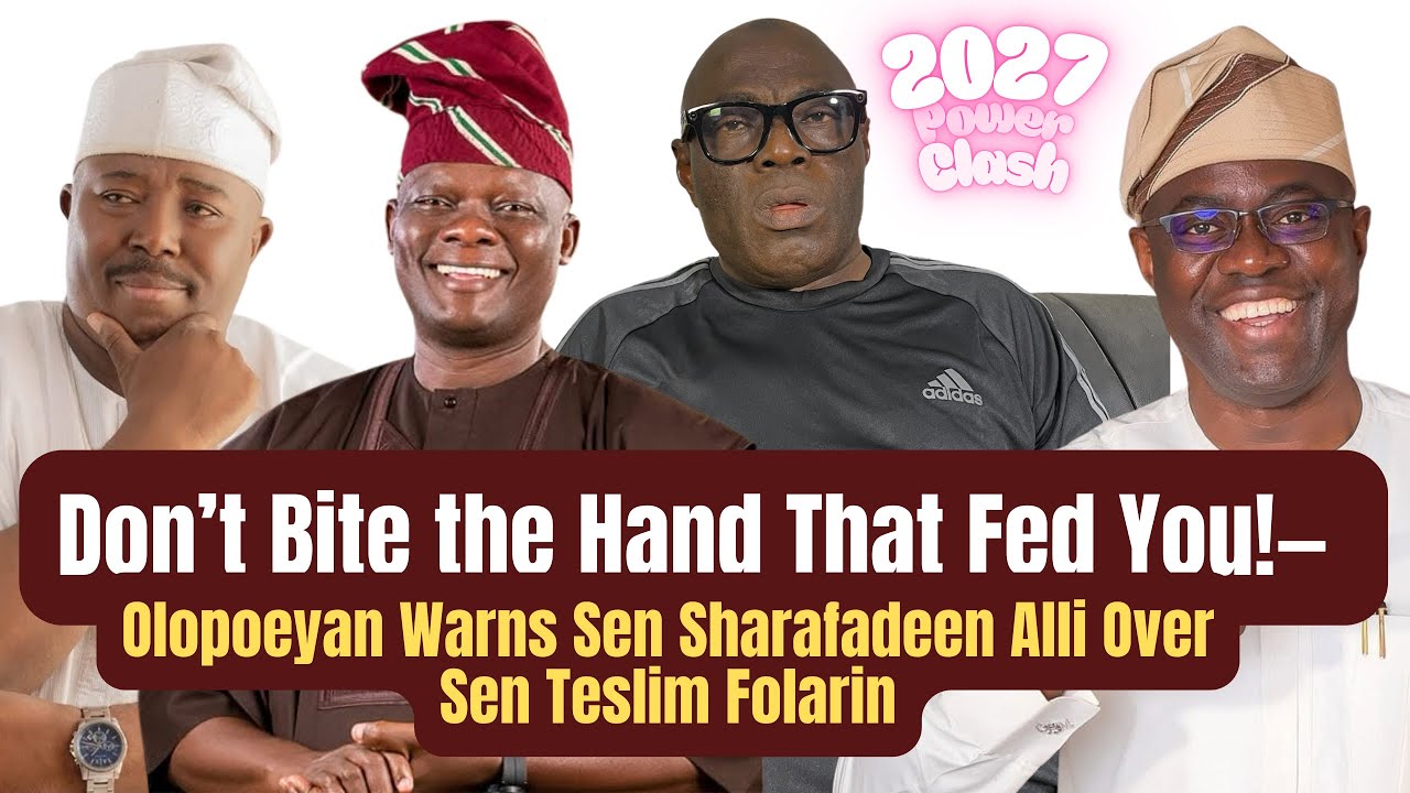 Don’t Bite the Hand That Fed You!— Olopoeyan Warns Sharafadeen Alli Over Folarin