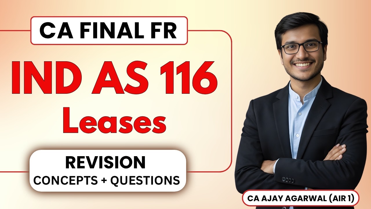 IND AS 116 Revision with Questions | CA Final FR | Leases | CA Ajay Agarwal AIR 1
