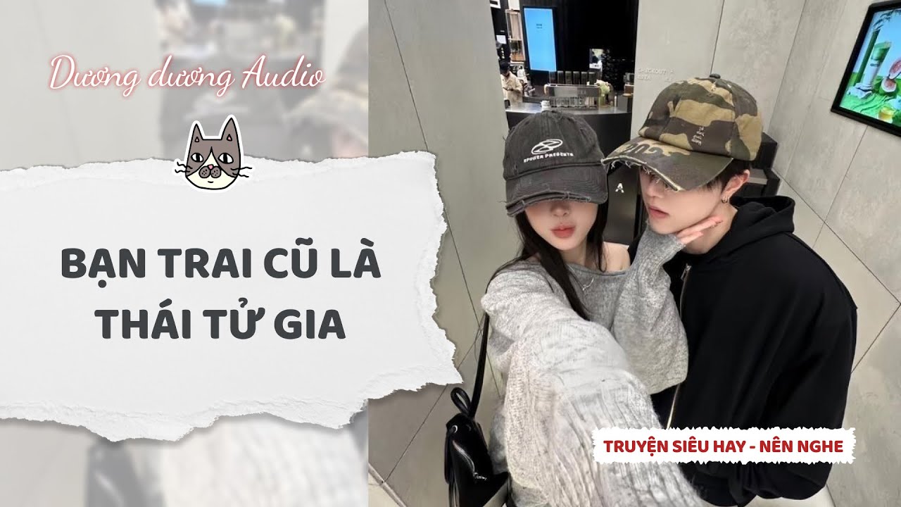 Truyện Audio | Bạn trai cũ là thái tử gia - Dương Dương Audio #truyenaudio   #audio