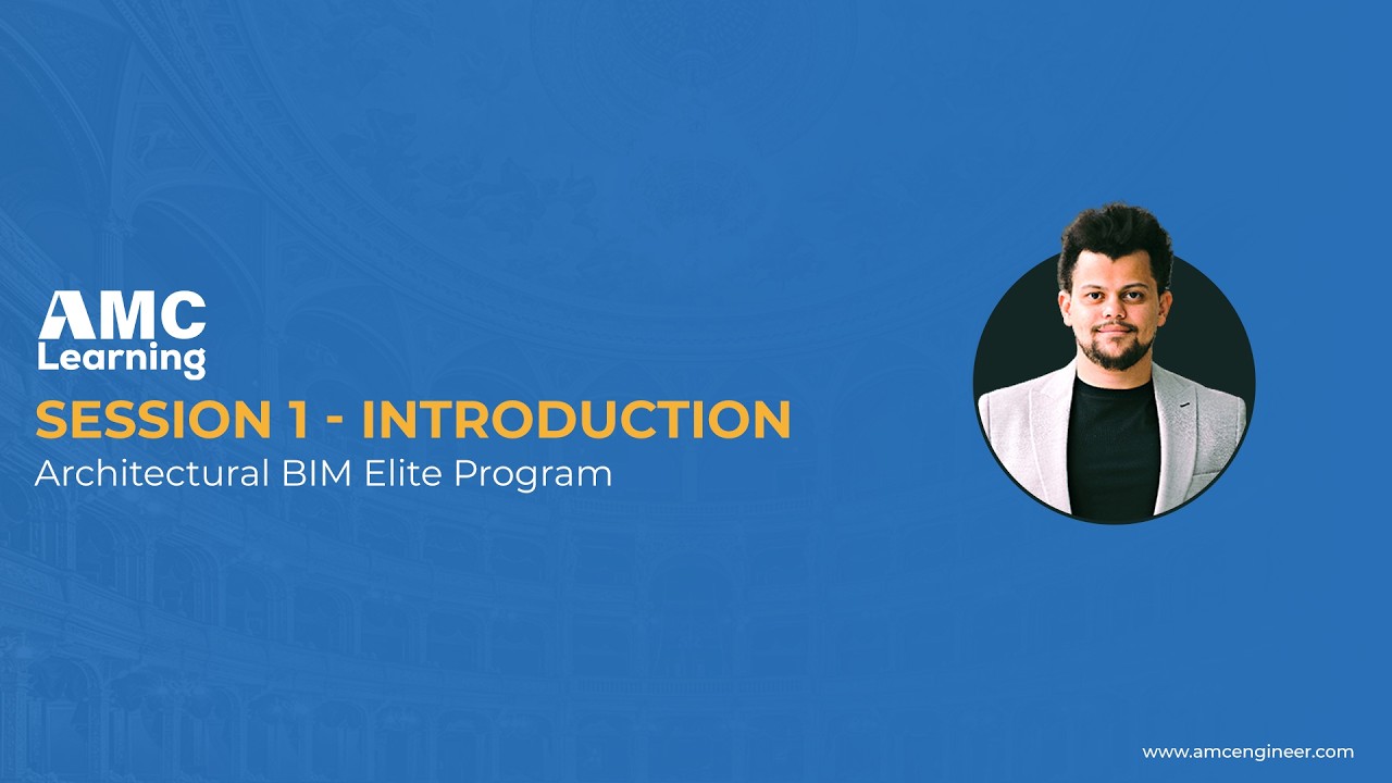 Architectural BIM Elite Program : First Session - Introduction