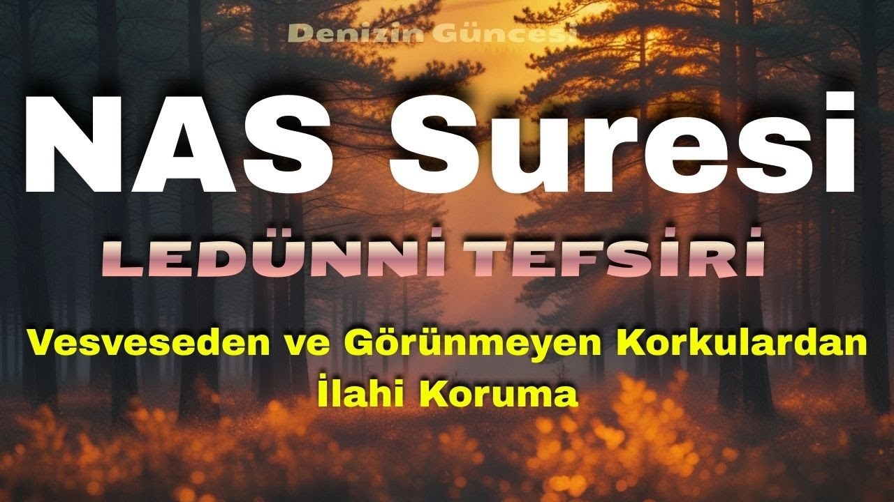 Nâs Sûresi | Vesveseden, Korkudan ve İçsel Saldırılardan Korunma Duası