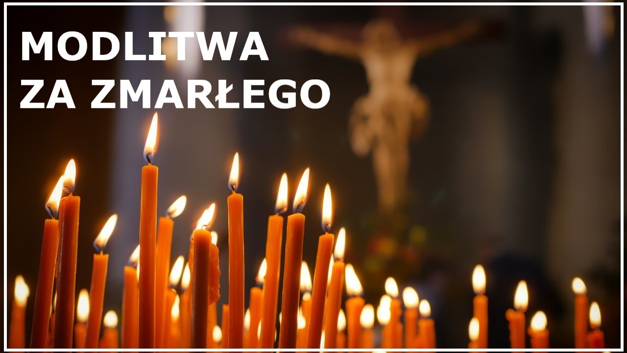 MODLITWA ZA ZMARŁEGO W RODZINIE | Modlitwa za zmarłego o przyjęcie duszy | Modlitwa w żałobie